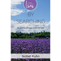 By Searching: My Journey Through Doubt Into Faith