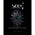Soon Timepiece Phenomena: Adventures in Concept Watch Design (English and French Edition)