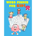 Word Finder For Kids: ultimate word find puzzle books for kids ( with solutions )