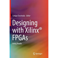 Designing with Xilinx(r) FPGAs: Using Vivado