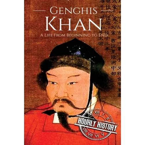 Genghis Khan: A Life From Beginning to End