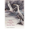 While Swans Fly and Herons Wait