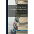 The English Works of Wyclif: Hitherto Unprinted