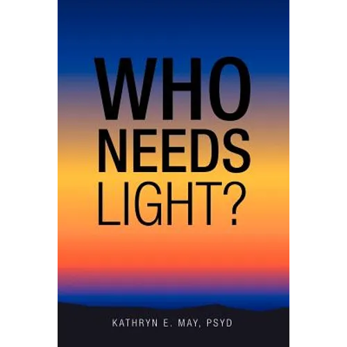 Who Needs Light?