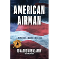 American Airman: A Memoir of a Wounded Veteran