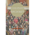 Decolonizing Employment: Aboriginal Inclusion in Canada's Labour Market