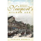 Rogues & Heroes of Newport's Gilded Age - Hardcover