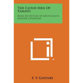 The Cloud Men of Yamato: Being an Outline of Mysticism in Japanese Literature