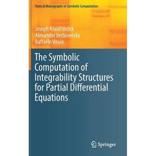 The Symbolic Computation of Integrability Structures for Partial Differential Equations