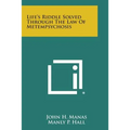 Life's Riddle Solved Through the Law of Metempsychosis
