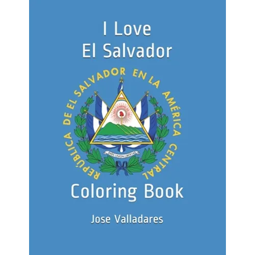 I Love El Salvador: Coloring Book