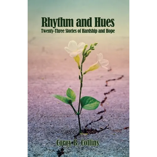Rhythm and Hues: Twenty-Three Stories of Hardship and Hope