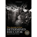 The Journey of One Determined Educator Part 2: Surviving the Trenches