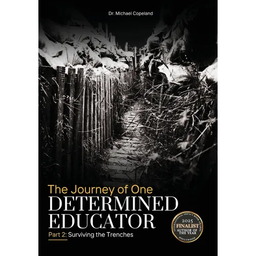 The Journey of One Determined Educator Part 2: Surviving the Trenches
