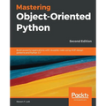 Mastering Object-Oriented Python - Second Edition