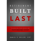 Retirement Built to Last: Planning for When the Paychecks Stop