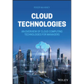 Cloud Technologies: An Overview of Cloud Computing Technologies for Managers