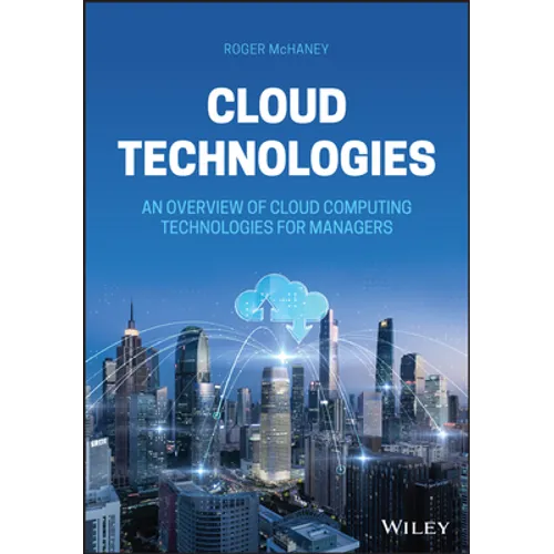 Cloud Technologies: An Overview of Cloud Computing Technologies for Managers
