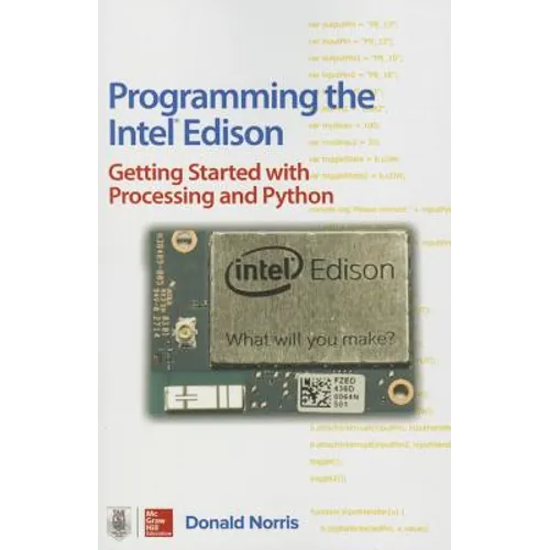 Programming the Intel Edison: Getting Started with Processing and Python