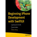 Beginning iPhone Development with Swiftui: Exploring the IOS SDK