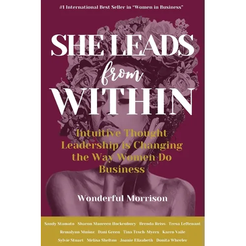 She Leads from Within: Intuitive Thought Leadership is Changing the Way Women Do Business