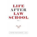 Life After Law School: Vol 1