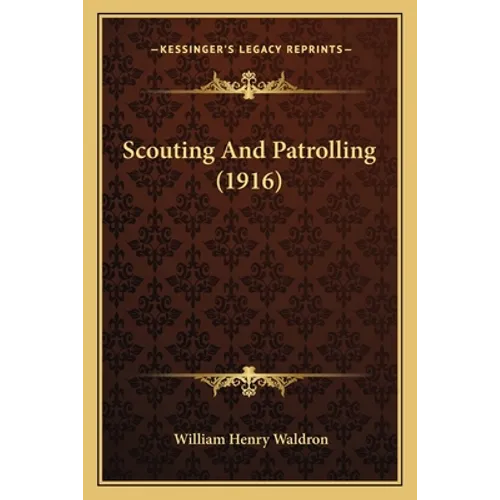 Scouting And Patrolling (1916)