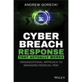 Cyber Breach Response That Actually Works: Organizational Approach to Managing Residual Risk