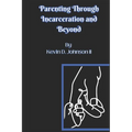 Parenting Through Incarceration and Beyond