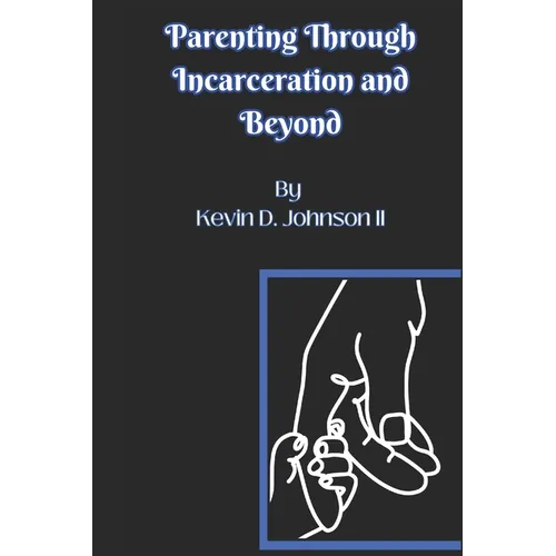 Parenting Through Incarceration and Beyond