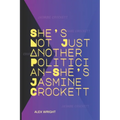 She's Not Just Another Politician-She's Jasmine Crockett: Her Personal Journey, Legal Career, Political Rise, Key Policies, and Lasting Impact
