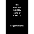 The HIRELING MINISTRY none of CHRIST'S