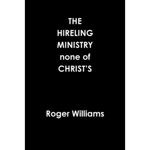 The HIRELING MINISTRY none of CHRIST'S