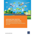 Advancing Digital Payments in Bhutan: Infrastructure Upgrades and Policy Development for Enhanced Trade Facilitation