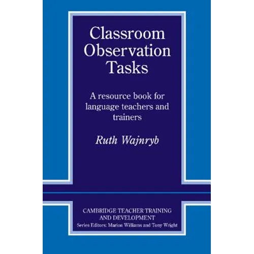 Classroom Observation Tasks: A Resource Book for Language Teachers and Trainers