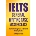 IELTS General Writing Task Masterclass (R): IELTS Writing Task 1 & IELTS Writing Task 2