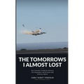 The Tomorrows I Almost Lost: Post-Traumatic Growth for Warriors, First Responders, and the Silent Half of Every Uniform