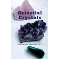Celestial Crystals: Creating a New Healing Modality
