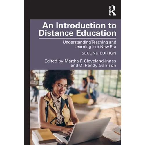 An Introduction to Distance Education: Understanding Teaching and Learning in a New Era