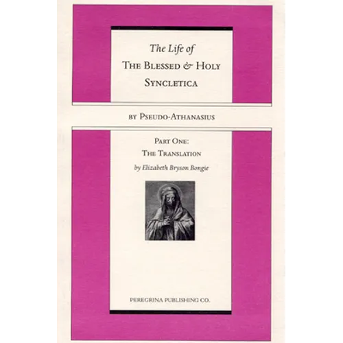 The Life and Regimen of the Blessed and Holy Syncletica, Part One