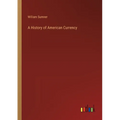 A History of American Currency