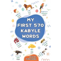 My first 570 Kabyle words: A bilingual English-Kabyle visual dictionary - My first bilingual picture book on everyday themes to learn Kabyle for child