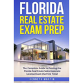 Florida Real Estate Exam Prep: The Complete Guide to Passing the Florida Real Estate Sales Associate License Exam the First Time!