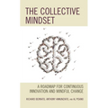 The Collective Mindset: A Roadmap for Continuous Innovation and Mindful Change