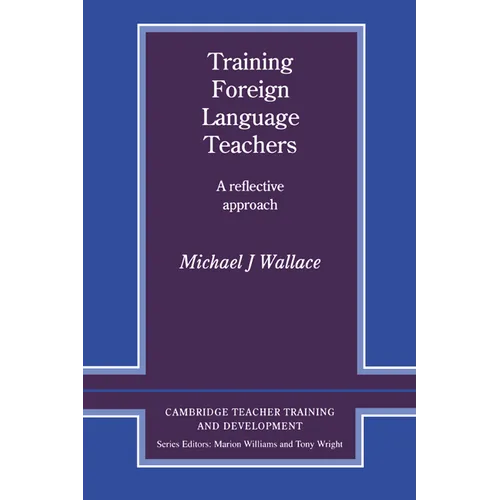 Training Foreign Language Teachers: A Reflective Approach