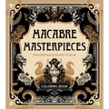 Macabre Masterpieces: Over 100 Sinister Scenes to Color Coloring Book