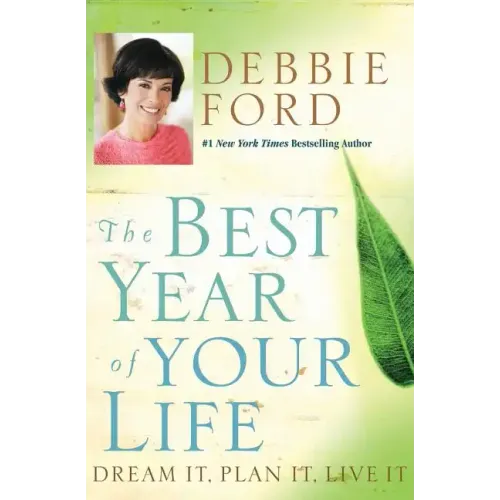 The Best Year of Your Life: Dream It, Plan It, Live It