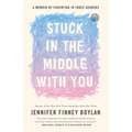 Stuck in the Middle with You: A Memoir of Parenting in Three Genders