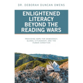 Enlightened Literacy Beyond the Reading Wars: Providing Hope for Democracy, Global Citizenship, and the Human Condition