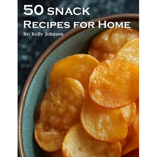 50 Snack Recipes for Home